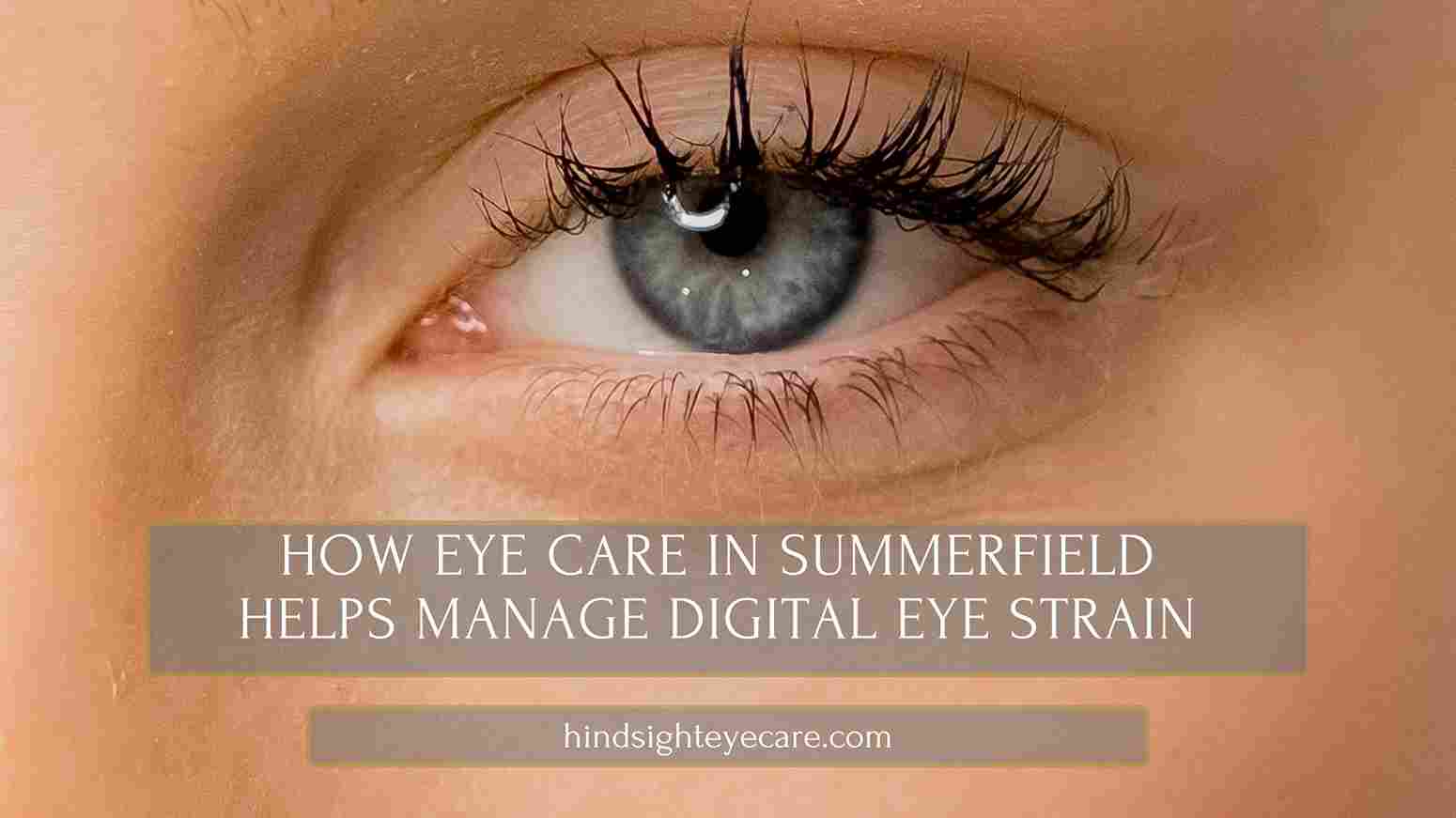 You are currently viewing How Eye Care in Summerfield Helps Manage Digital Eye Strain